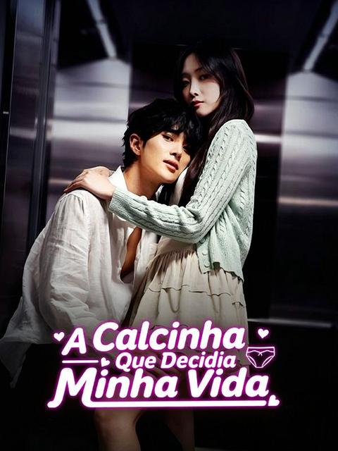 A Calcinha Que Decidia Minha Vida
