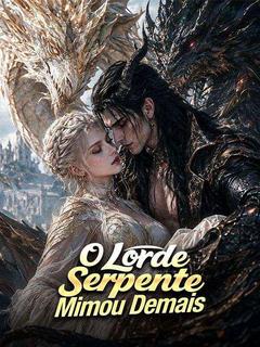 O Lorde Serpente Mimou Demais