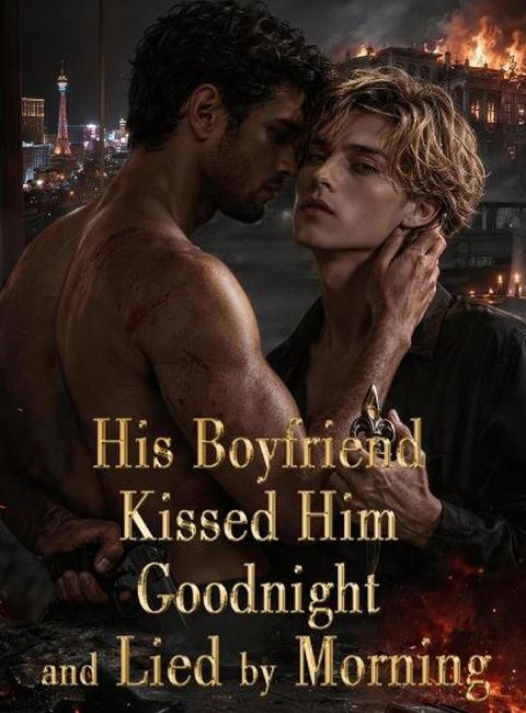 His Boyfriend Kissed Him Goodnight and Lied by Morning