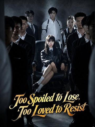 Too Spoiled to Lose, Too Loved to Resist