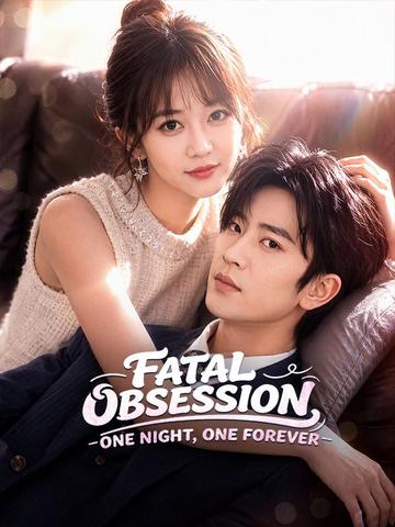 Fatal Obsession: One Night, One Forever