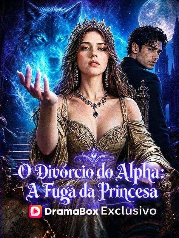 O Divórcio do Alpha: A Fuga da Princesa(Dublado)