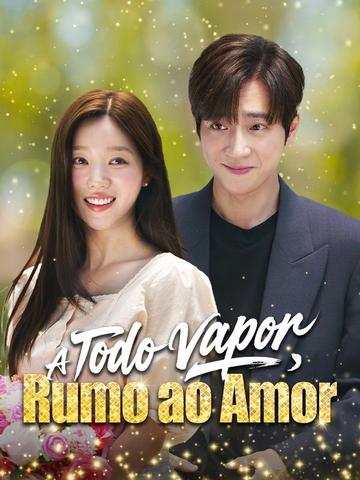 A Todo Vapor, Rumo ao Amor((Dublado))
