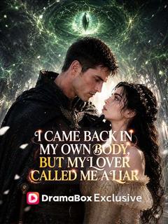 I Came Back in My Own Body, But My Lover Called Me a Liar
