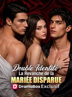 Double Identité : La Revanche de la Mariée Disparue