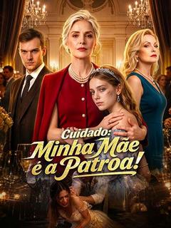 Cuidado: Minha Mãe é a Patroa!