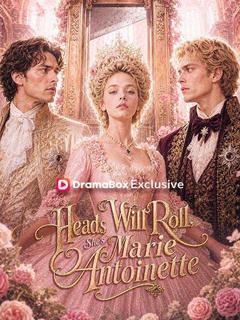 Heads Will Roll! She's Marie Antoinette