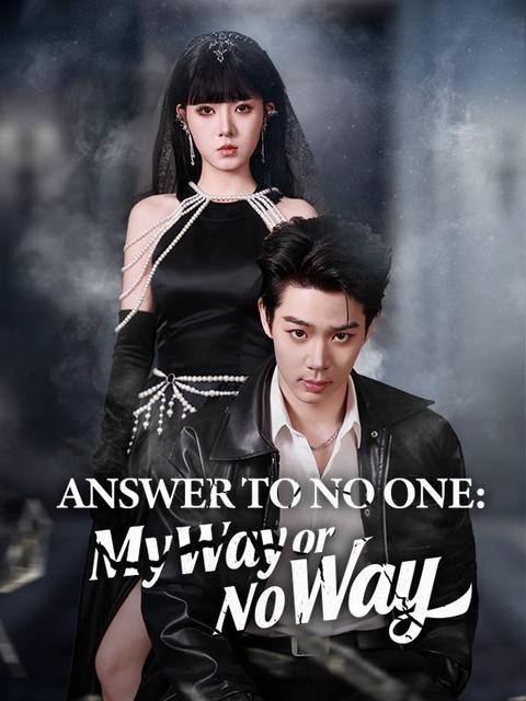 Answer to No One: My Way or No Way(DUBBED)