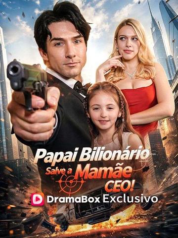 Papai Bilionário, Salve a Mamãe CEO!