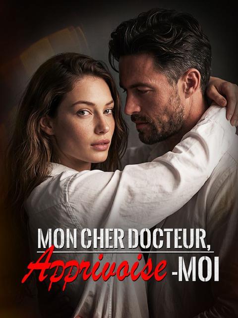 Mon Cher Docteur, Apprivoise-moi