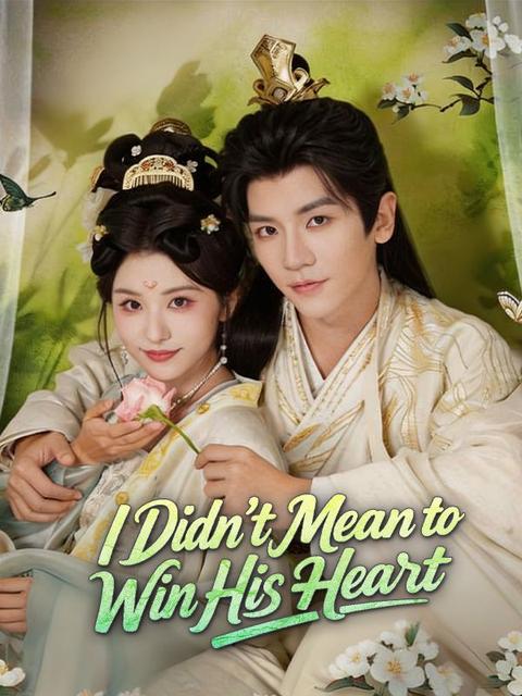 I Didn't Mean to Win His Heart