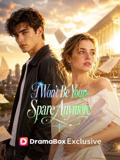 I Won't Be Your Spare Anymore