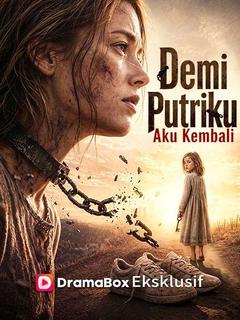 Demi Putriku, Aku Kembali