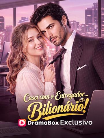 Casei com o Entregador... Bilionário!