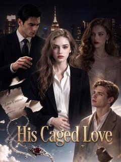 His Caged Love