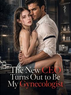 The New CEO Turns Out to Be My Gynecologist