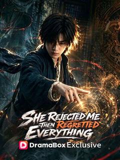 She Rejected Me, Then Regretted Everything