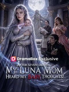 After Seven Deaths, My Luna Mom Heard My Baby Thoughts!