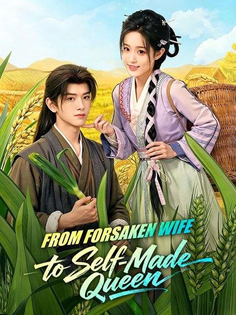 From Forsaken Wife to a Self-Made Queen