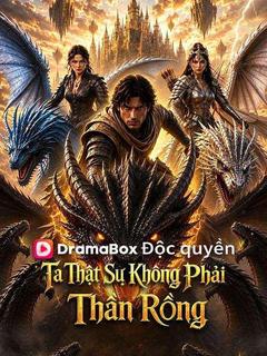 (Lồng tiếng)Ta Thật Sự Không Phải Thần Rồng