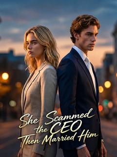 She Scammed The CEO Then Married Him