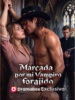 Marcada por mi vampiro forajido