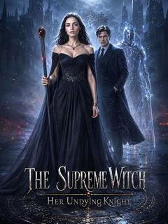 The Supreme Witch: Her Undying Knight