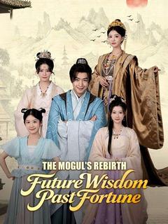 The Mogul's Rebirth: Future Wisdom, Past Fortune