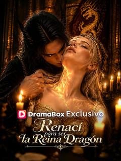 Renací para ser la Reina Dragón(Doblado)