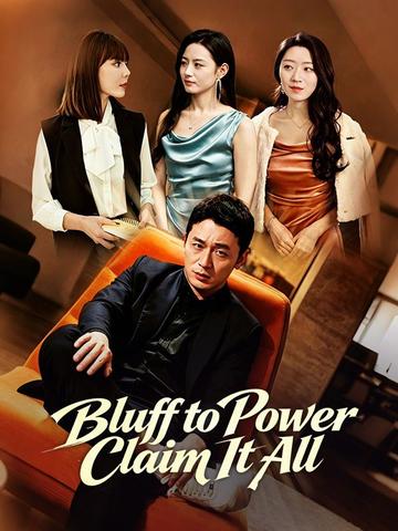Bluff to Power, Claim It All
