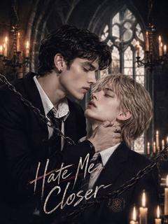 Hate Me Closer
