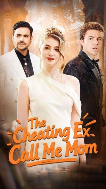 The Cheating Ex Call Me Mom