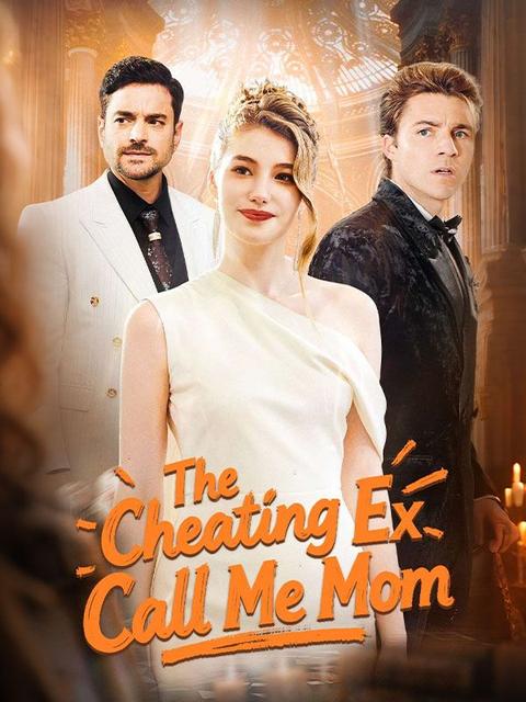 The Cheating Ex Call Me Mom