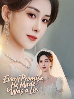 Every Promise He Made Was a Lie