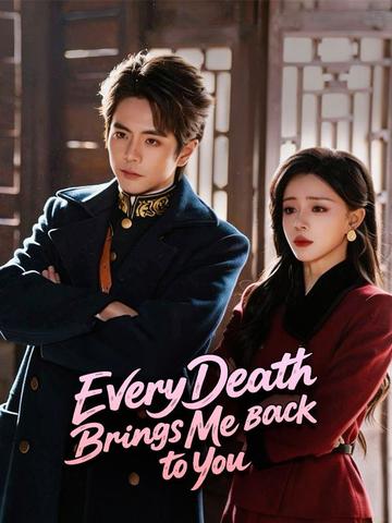 Every Death Brings Me Back to You