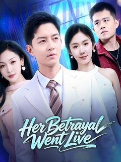 Her Betrayal Went Live