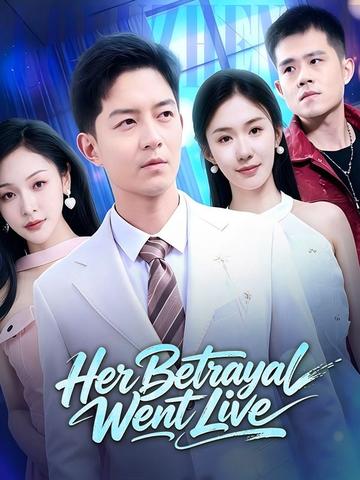 Her Betrayal Went Live