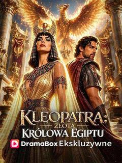 Kleopatra: Złota Królowa Egiptu