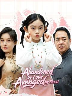 Abandoned by Love, Avenged by Blood