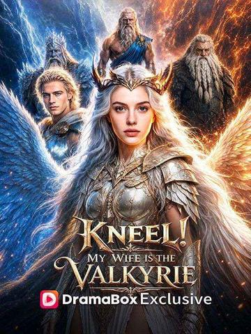 Kneel! My Wife Is the Valkyrie!