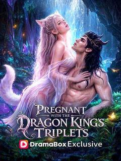 Pregnant with the Dragon King's Triplets