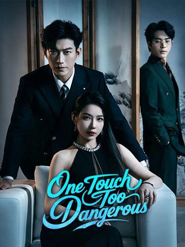 One Touch Too Dangerous