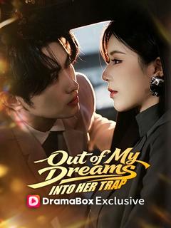 Out of My Dreams, Into Her Trap