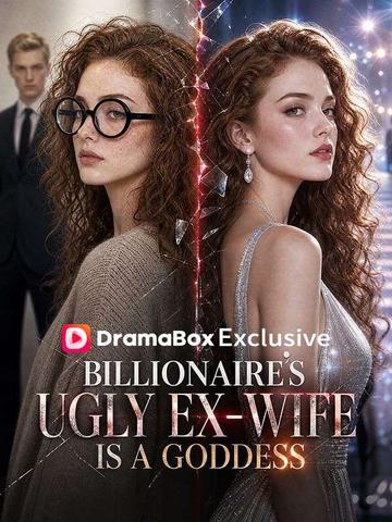 Billionaire's Ugly Ex-Wife Is a Goddess