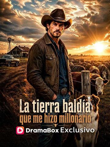 La tierra baldía que me hizo millonario