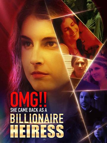 OMG! She Came Back as a Billionaire Heiress