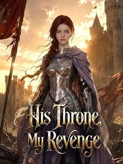 His Throne, My Revenge