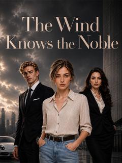 The Wind Knows the Noble