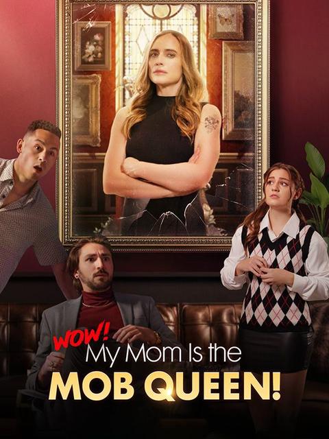 Wow! My Mom is the Mob Queen!