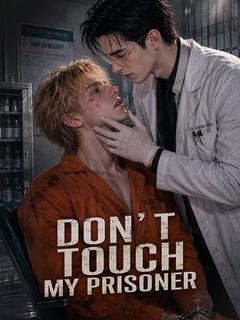 Don’t Touch My Prisoner